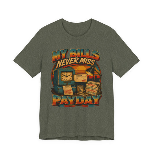 My Bills Never Miss Payday | Retro Graphic Tee