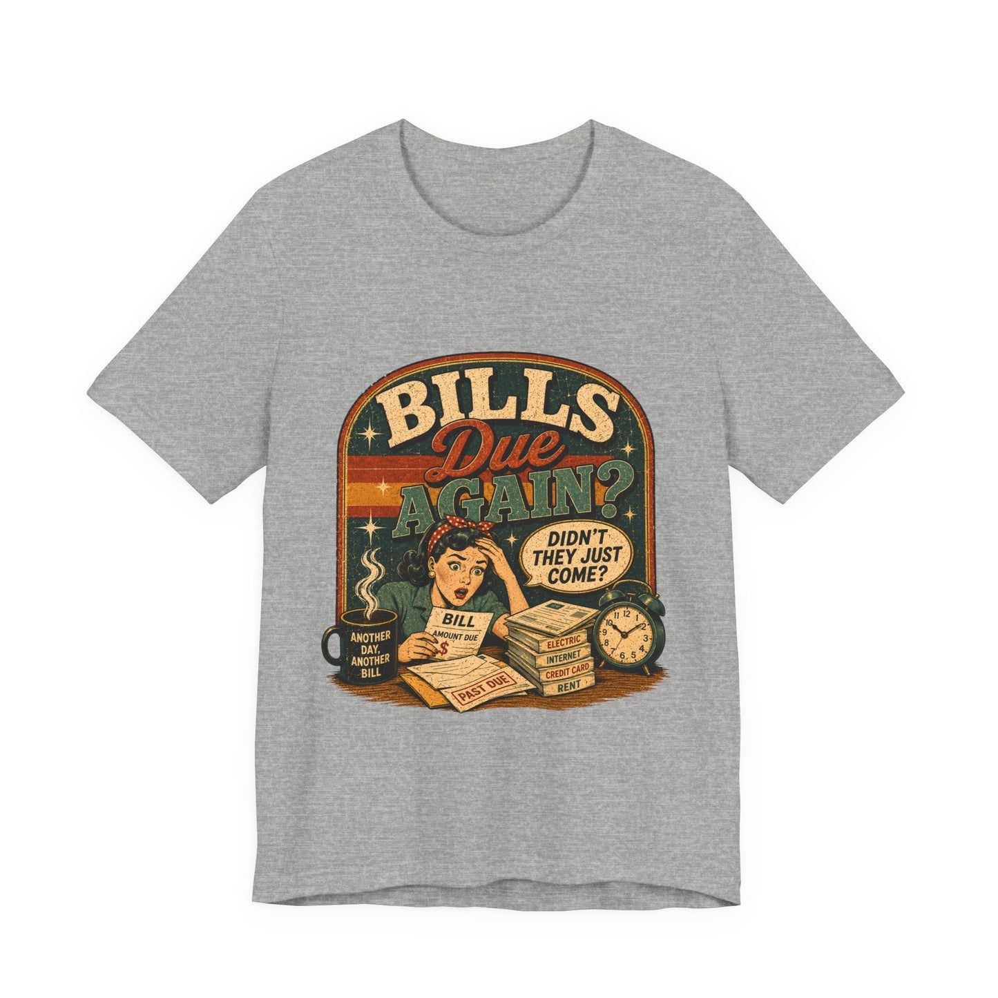 Bills Due Again? | Vintage Retro Graphic Tee