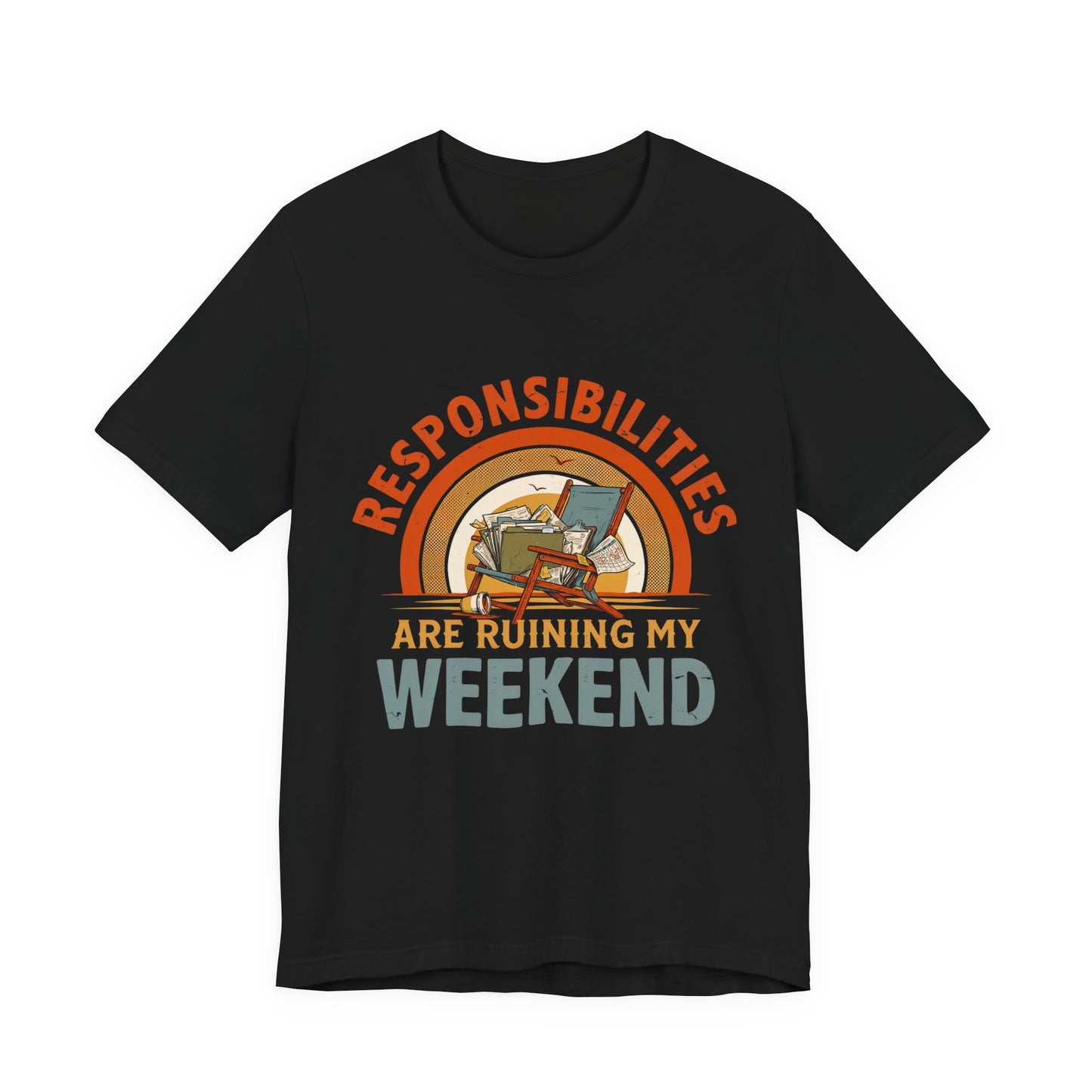 Responsibilities Are Ruining My Weekend | Retro Graphic Tee