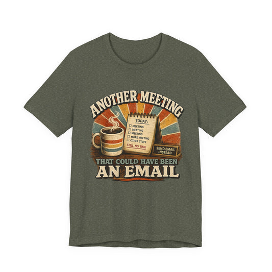 Another Meeting That Could've Been an Email | Retro Graphic Tee