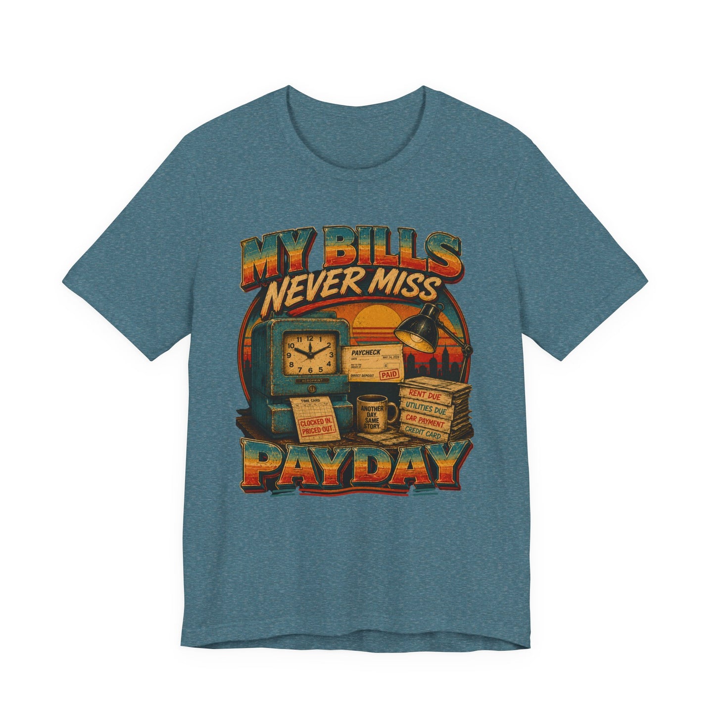 My Bills Never Miss Payday | Retro Graphic Tee