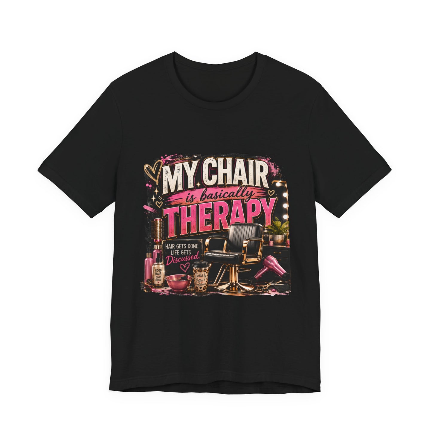 Funny Hairstylist Shirt | My Chair Is Basically Therapy | Hair Stylist Gift | Salon Graphic Tee | Cosmetologist Shirt