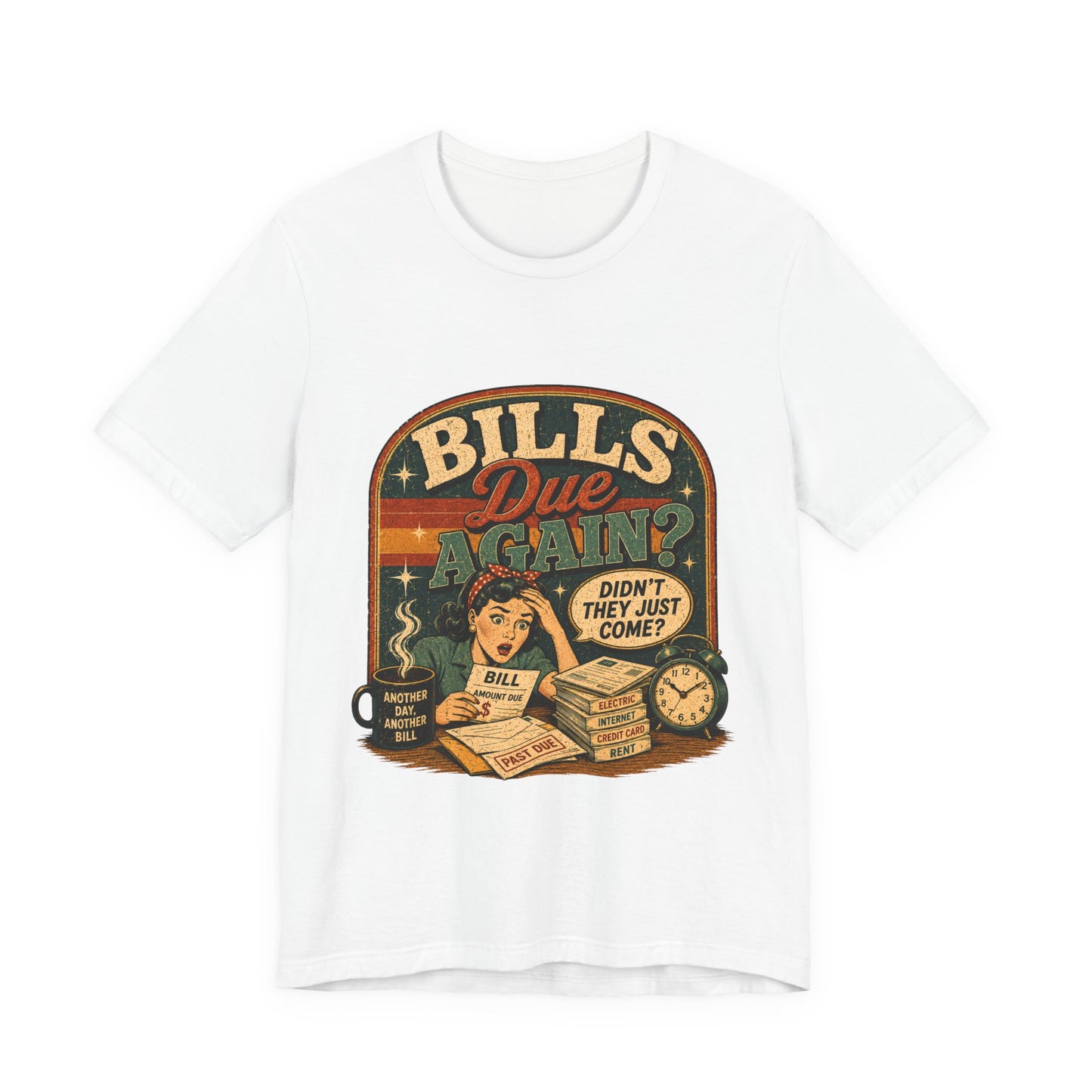 Bills Due Again? | Vintage Retro Graphic Tee