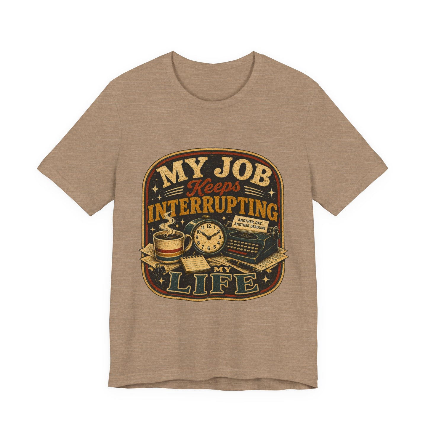 My Job Keeps Interrupting My Life | Retro Graphic Tee
