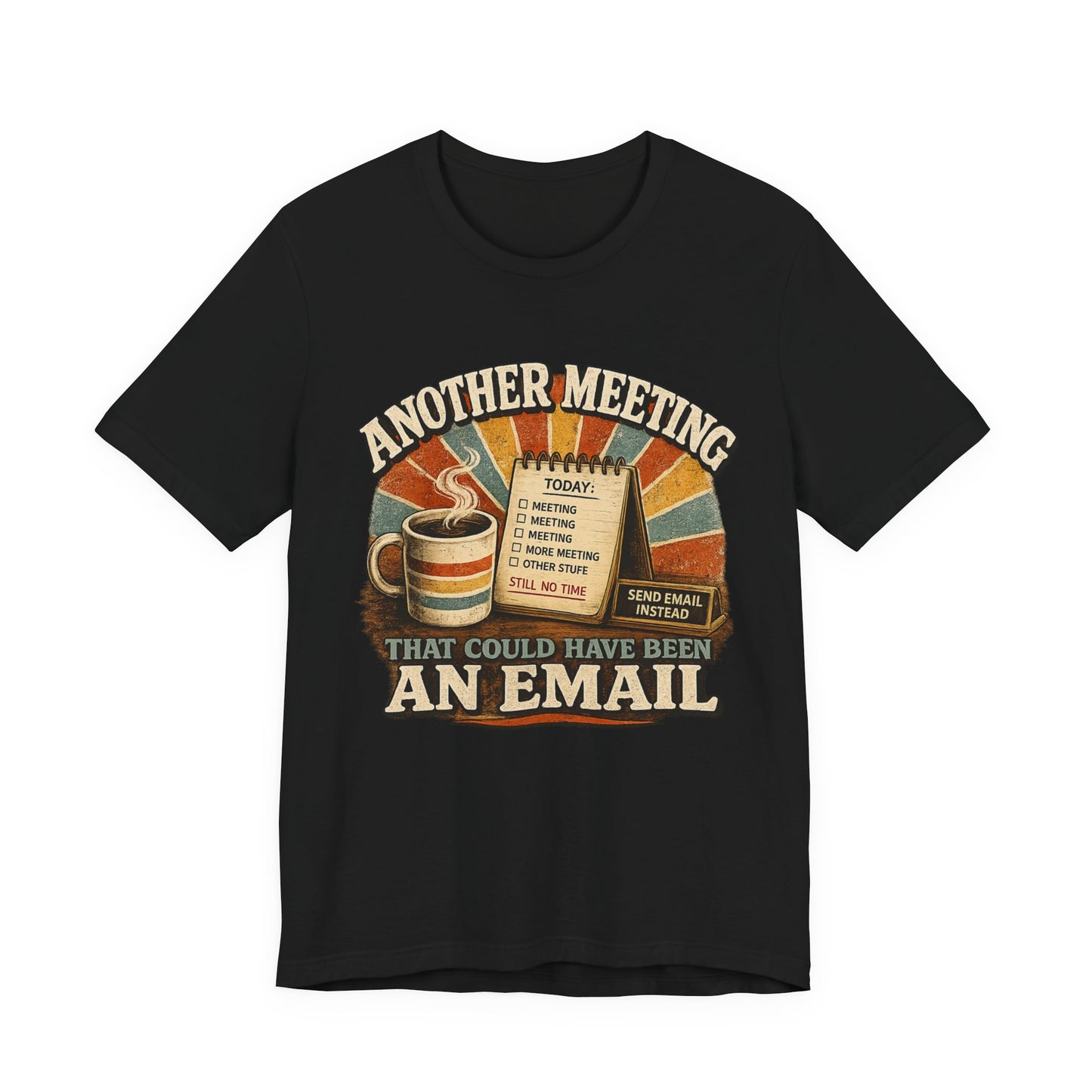 Another Meeting That Could've Been an Email | Retro Graphic Tee
