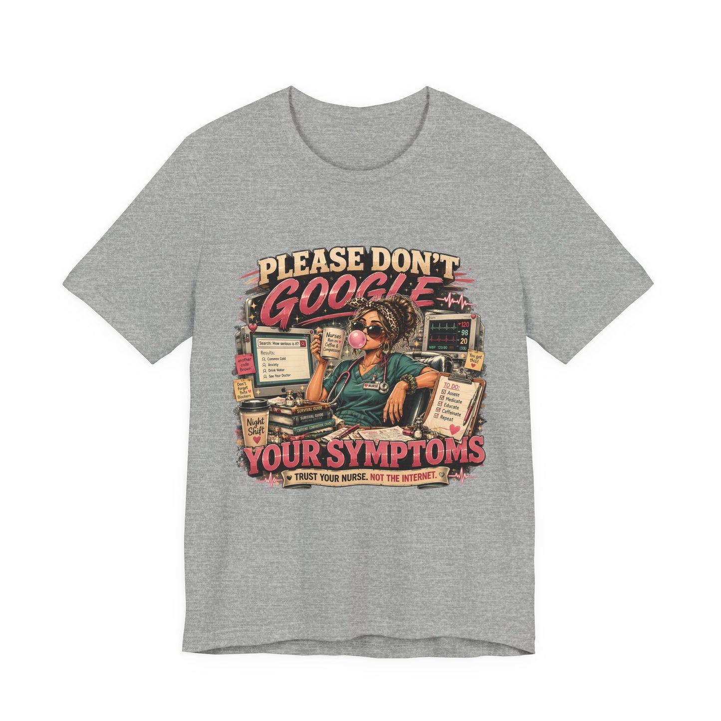 Please Don’t Google Your Symptoms Nurse T-Shirt – Funny Retro Medical Tee