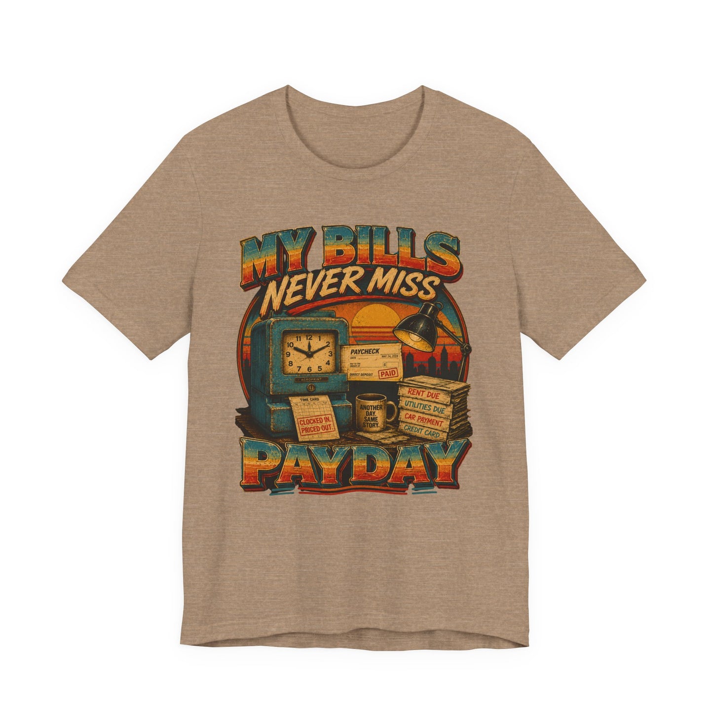 My Bills Never Miss Payday | Retro Graphic Tee