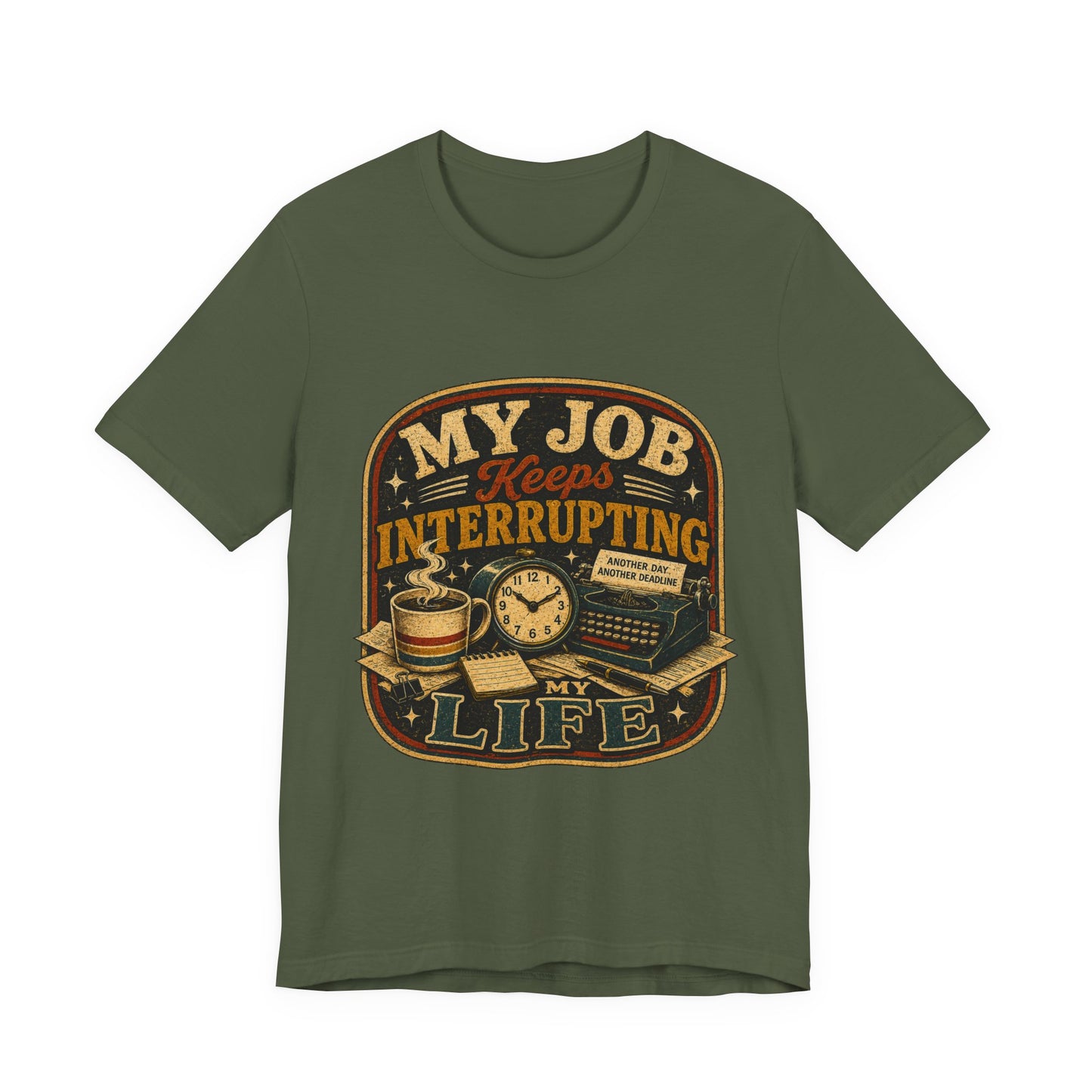 My Job Keeps Interrupting My Life | Retro Graphic Tee