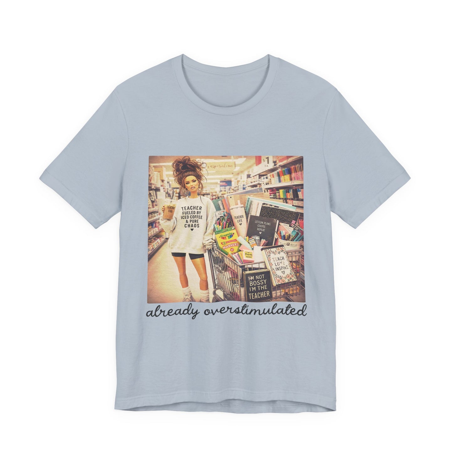 Funny Teacher Shirt | Overstimulated Teacher Tee | Teacher Graphic T-Shirt | Teacher Gift | Bella + Canvas Shirt