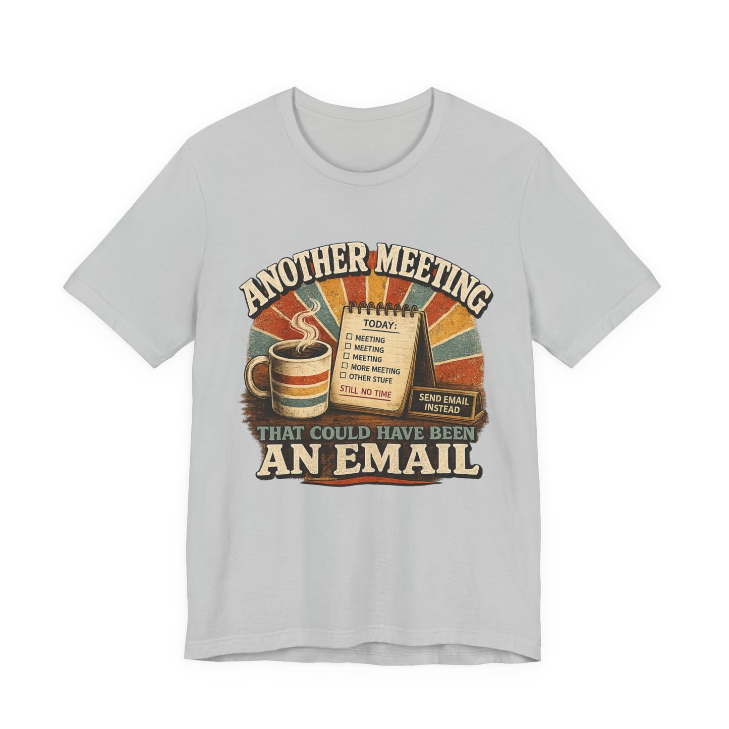Another Meeting That Could've Been an Email | Retro Graphic Tee