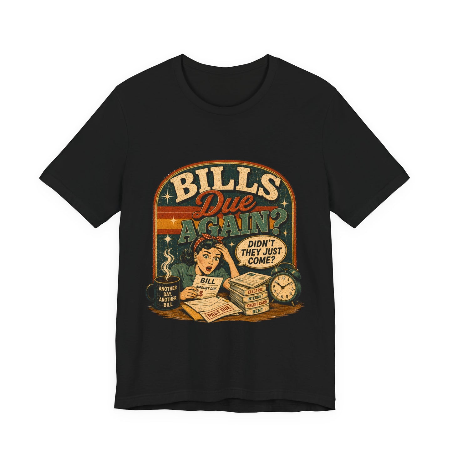 Bills Due Again? | Vintage Retro Graphic Tee