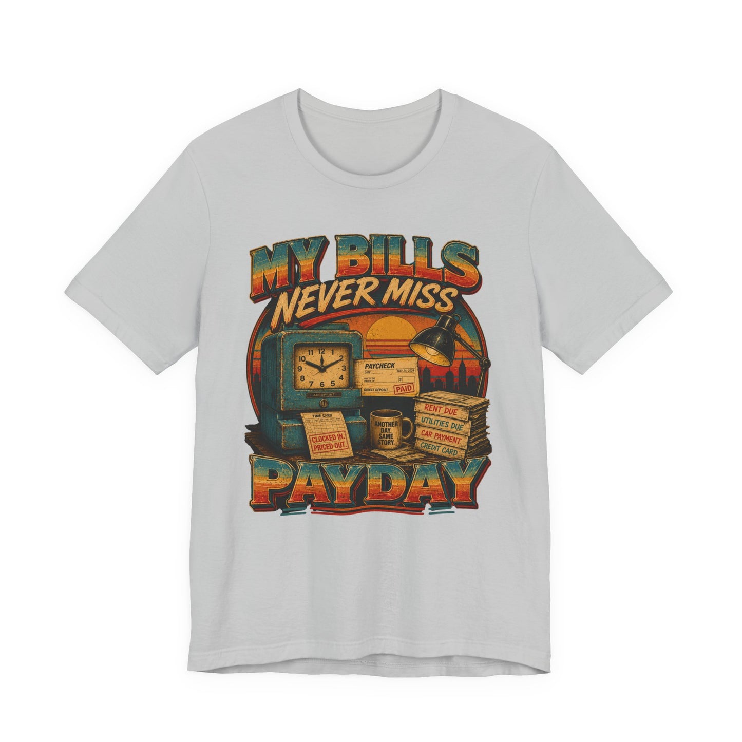 My Bills Never Miss Payday | Retro Graphic Tee