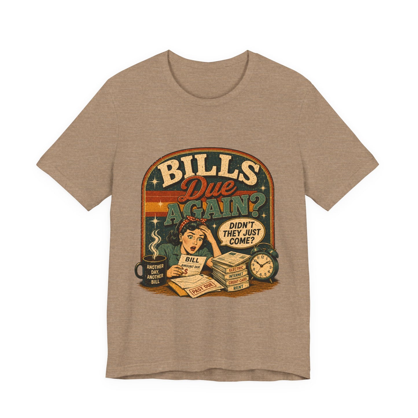 Bills Due Again? | Vintage Retro Graphic Tee