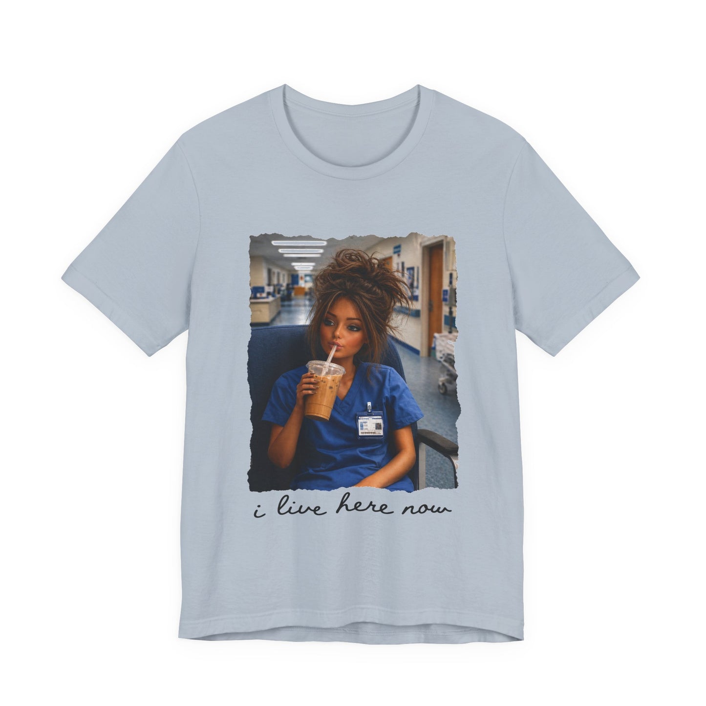 Nurse Life Tee — "I Live Here Now" Scrubs Coffee T-Shirt-brown beauty