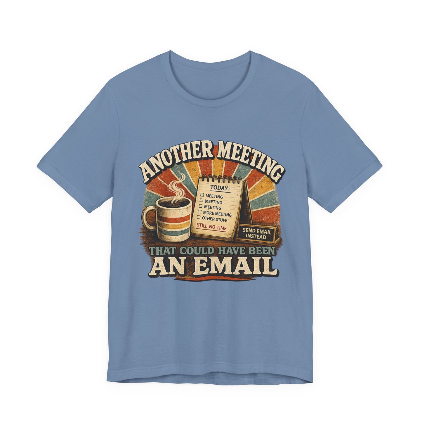 Another Meeting That Could've Been an Email | Retro Graphic Tee