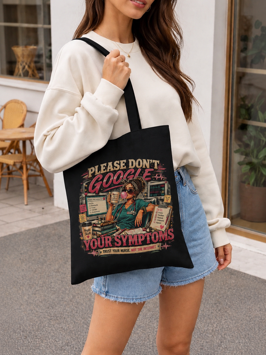 Please Don’t Google Your Symptoms Tote Bag — Funny Nurse/Doctor Medical Canvas Tote