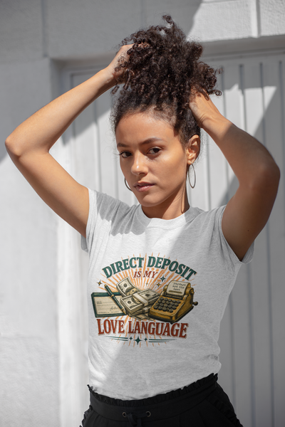 Direct Deposit Is My Love Language T‑Shirt